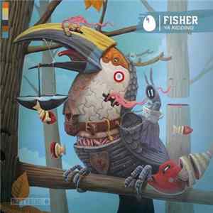 FLAC Fisher - Ya Kidding