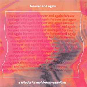 FLAC Various - Forever And Again, A Tribute To My Bloody Valentine