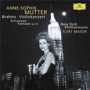FLAC Brahms / Schumann - Anne-Sophie Mutter, New York Philharmonic, Kurt Masur - Violinkonzert / Fantasie Op. 131
