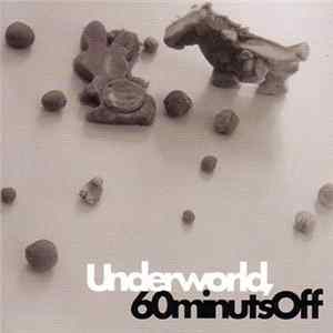 FLAC Underworld - 60 Minuts Off