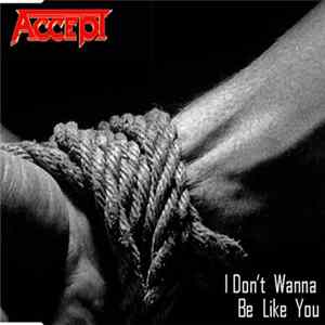 FLAC Accept - I Don't Wanna Be Like You