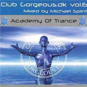 FLAC Michael Splint - Academy Of Trance: Club Gorgeous.dk Vol. 6