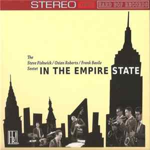 FLAC The Steve Fishwick/Osian Roberts/Frank Basile Sextet - In The Empire State
