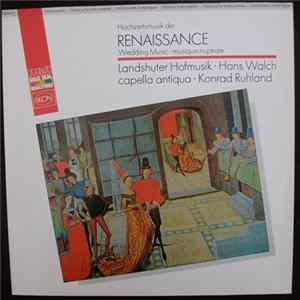 FLAC Landshuter Hofmusik, Hans Walch, Capella Antiqua, Konrad Ruhland - Hochzeitsmusik Der Renaissance = Wedding Music = Musique Nuptiale