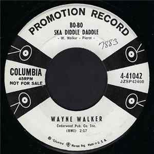 FLAC Wayne Walker - Bo-Bo Ska Diddle Daddle / Come Away From His Arms