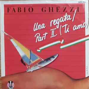 FLAC Fabio Ghezzi - Una Regata / Part II (Ti Amo)