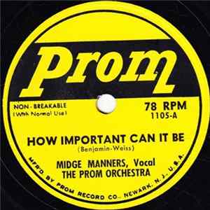 FLAC Midge Manners, The Prom Orchestra / Mona Grey, The Prom Orchestra - How Important Can It Be / Unsuspecting Heart