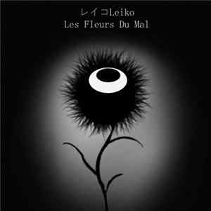 FLAC レイコLeiko - Les Fleurs Du Mal