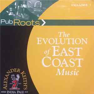 FLAC Various - The Evolution Of East Coast Music Volume 1: Pub Roots