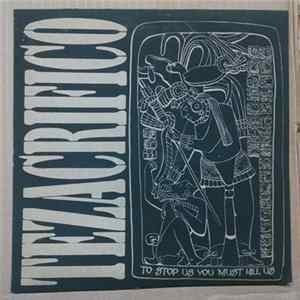 FLAC Tezacrifico - To Stop Us You Must Kill Us