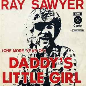 FLAC Ray Sawyer - Daddy's Little Girl / I Need The High