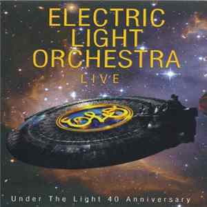 FLAC Electric Light Orchestra - Live - Under The Light 40 Anniversary