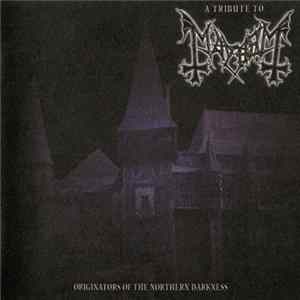 FLAC Various - A Tribute To Mayhem: Originators Of The Northern Darkness