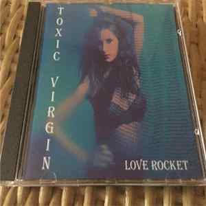 FLAC Toxic Virgin - Love Rocket