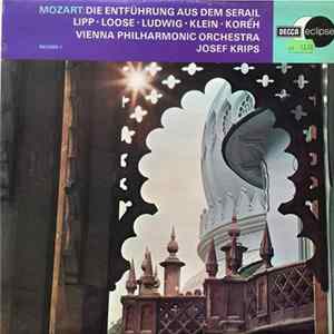 FLAC Mozart, Lipp, Loose, Ludwig, Klein, Koréh, Vienna Philharmonic Orchestra, Josef Krips - Die Entführung Aus Dem Serail (Il Seraglio) Sides 1 & 2