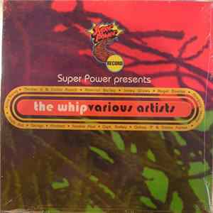 FLAC Various - Super Power Presents The Whip