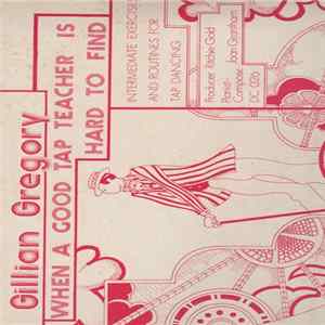 FLAC Gillian Gregory - When A Good Tap Teacher Is Hard Find