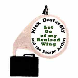 FLAC Nick Dastardly And The Escape Artists - Let Go Of My Bruised Wing
