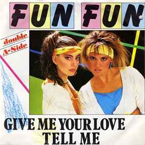 FLAC Fun Fun - Give Me Your Love / Tell Me