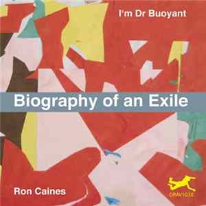 FLAC I'm Dr Buoyant And Ron Caines - Biography Of An Exile