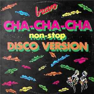FLAC Bravo - Cha-Cha-Cha - Non-Stop Disco Version