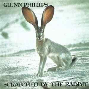 FLAC Glenn Phillips - Scratched By The Rabbit