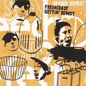 FLAC Speech Defect - Freshcoast Gettin' Rowdy