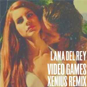 FLAC Xenius - Lana Del Rey - Video Games (Xenius Remix)