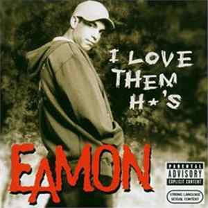 FLAC Eamon - I Love Them H*'s