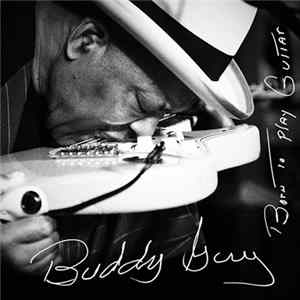 FLAC Buddy Guy - Born To Play Guitar
