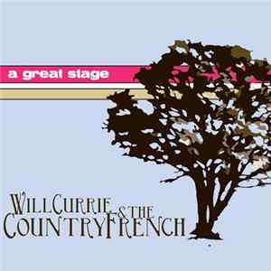 FLAC Will Currie & The Country French - A Great Stage