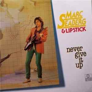 FLAC Marc Seaberg & Lipstick - Never Give It Up
