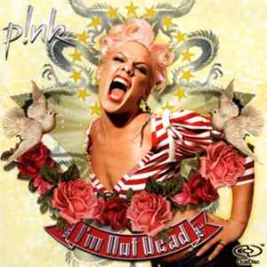 FLAC P!NK - I'm Not Dead