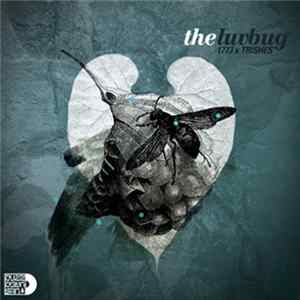 FLAC 1773 x Trishes - The Luv Bug