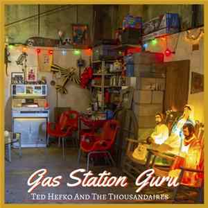FLAC Ted Hefko And The Thousandaires - Gas Station Guru