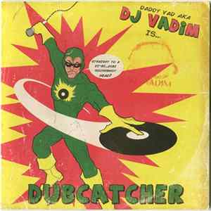 FLAC Daddy Vad Aka DJ Vadim - Dubcatcher