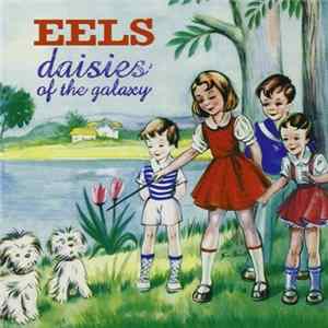 FLAC Eels - Daisies Of The Galaxy