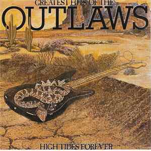 FLAC Outlaws - Greatest Hits Of The Outlaws, High Tides Forever