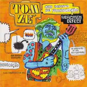 FLAC Tom Zé - Fabrication Defect : Com Defeito De Fabricação