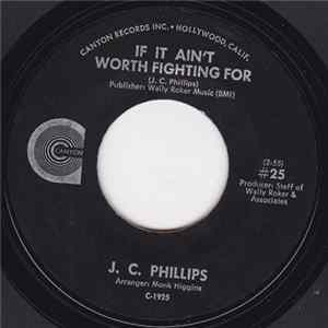 FLAC J.C. Phillips - If It Ain't Worth Fighting For / You Sure Make It Good To Me