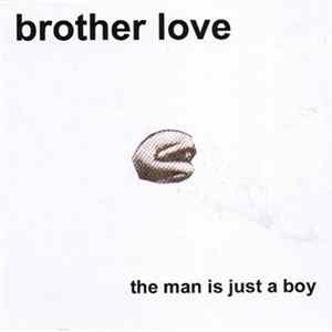 FLAC Brother Love - The Man Is Just A Boy