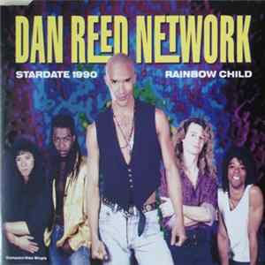 FLAC Dan Reed Network - Stardate 1990 / Rainbow Child