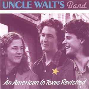 FLAC Uncle Walt's Band - An American In Texas Revisited