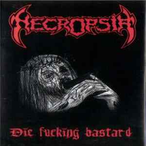 FLAC Necropsia - Die Fucking Bastard