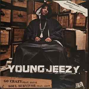 FLAC Young Jeezy / Juelz Santana - Go Crazy / Soul Survivor / There It Go (The Whistle Song)