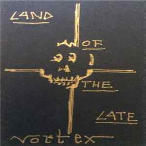 FLAC Vortex - Land Of The Late