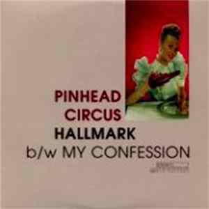 FLAC Pinhead Circus - Hallmark b/w My Confession