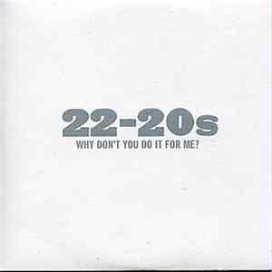 FLAC 22-20s - Why Don't You Do It For Me?