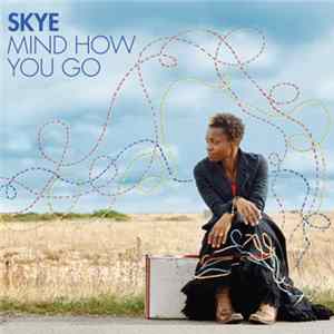 FLAC Skye - Mind How You Go