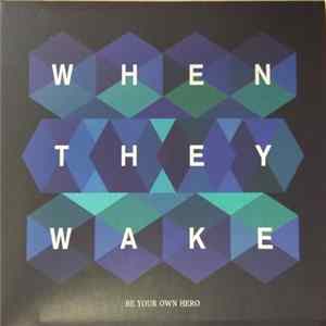 FLAC When They Wake - Be Your Own Hero
